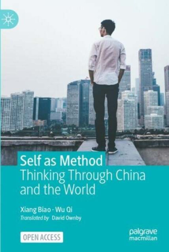Self as Method av Biao Xiang, Qi Wu