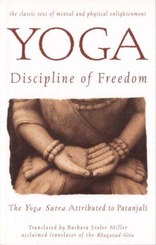 Yoga: Discipline of Freedom av Barbara Stoler Miller