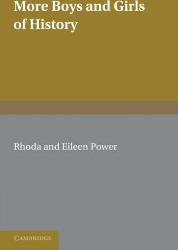 More Boys and Girls of History av Rhoda Power, Eileen Power