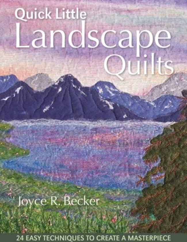 Quick Little Landscape Quilts av Joyce R. Becker