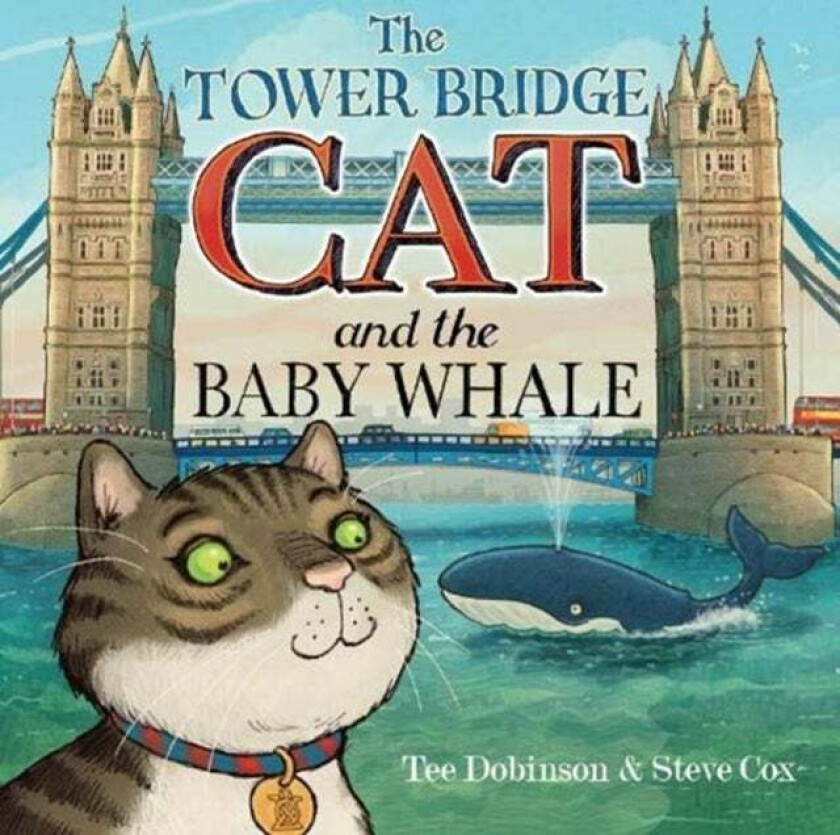 The Tower Bridge Cat and The Baby Whale av Tee Dobinson