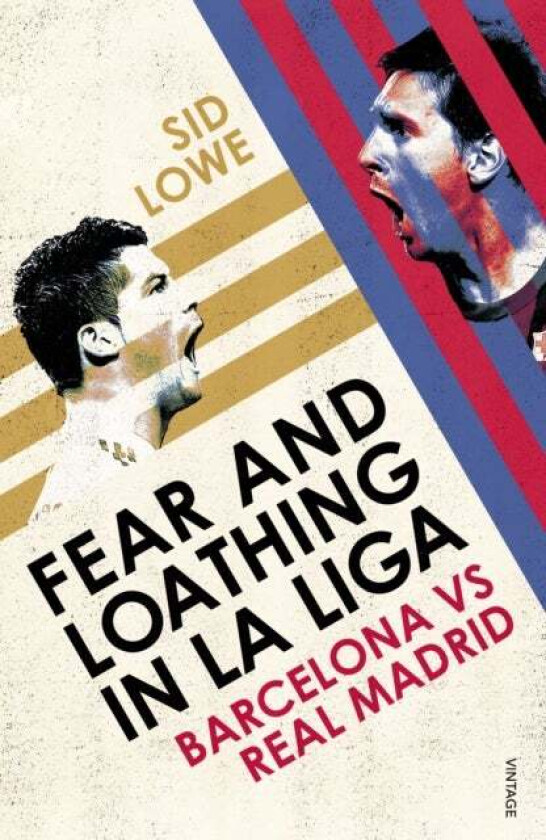 Fear and Loathing in La Liga av Sid Lowe