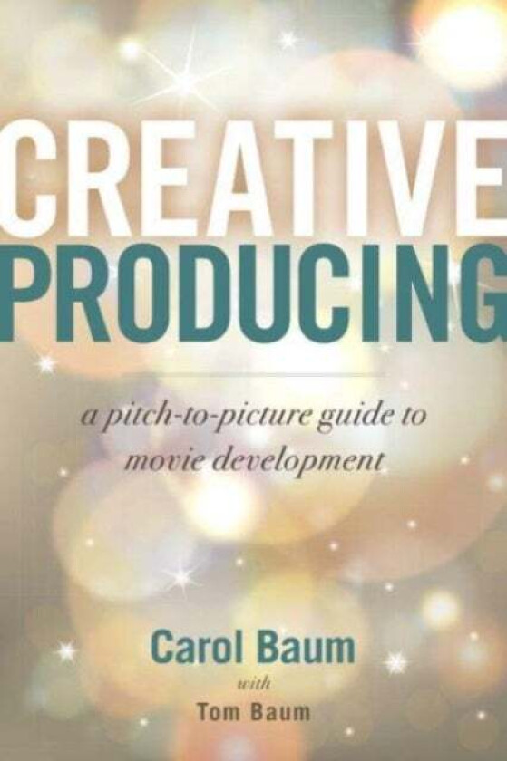 Creative Producing av Carol Baum, Tom Baum