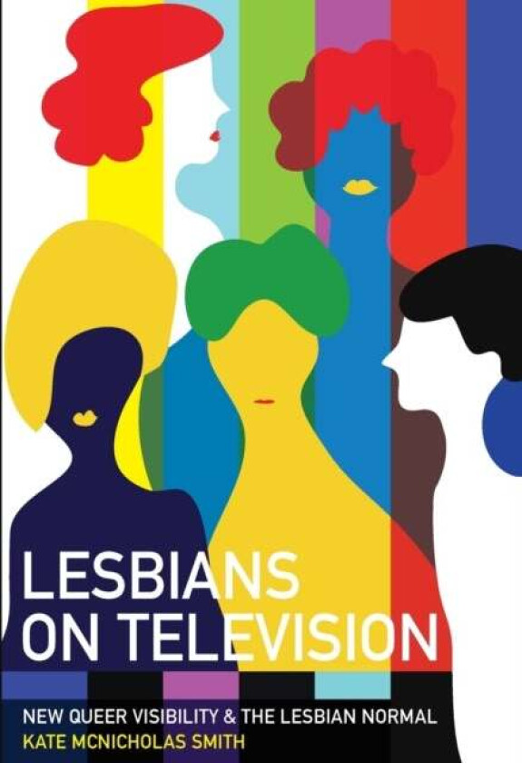 Lesbians on Television av Kate (University of Westminster) McNicholas Smith