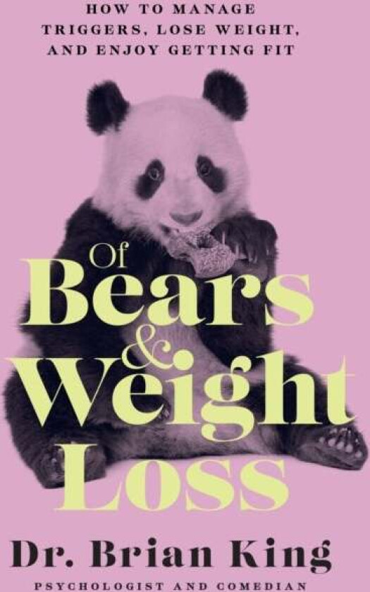 Of Bears and Weight Loss av Dr. Brian King