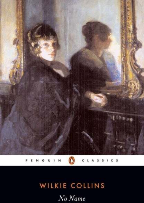 No Name av Wilkie Collins