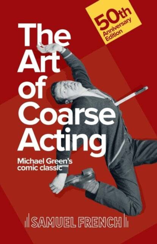 Art of Coarse Acting, or, How to Wreck an Amateur Dramatic Society, Th av Michael Green