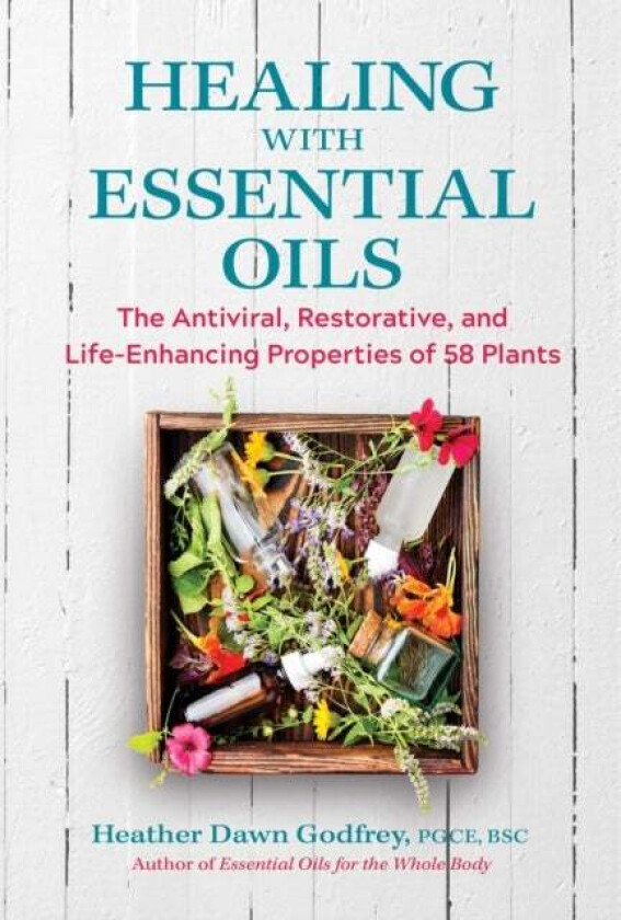 Healing with Essential Oils av Heather Dawn PGCE BSc Godfrey