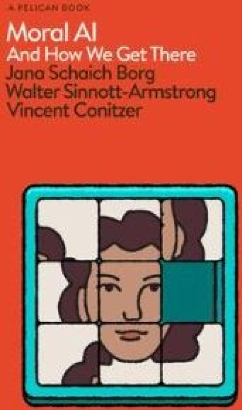 Moral AI av Vince Conitzer, Jana Schaich Borg, Walter Sinnott-Armstrong