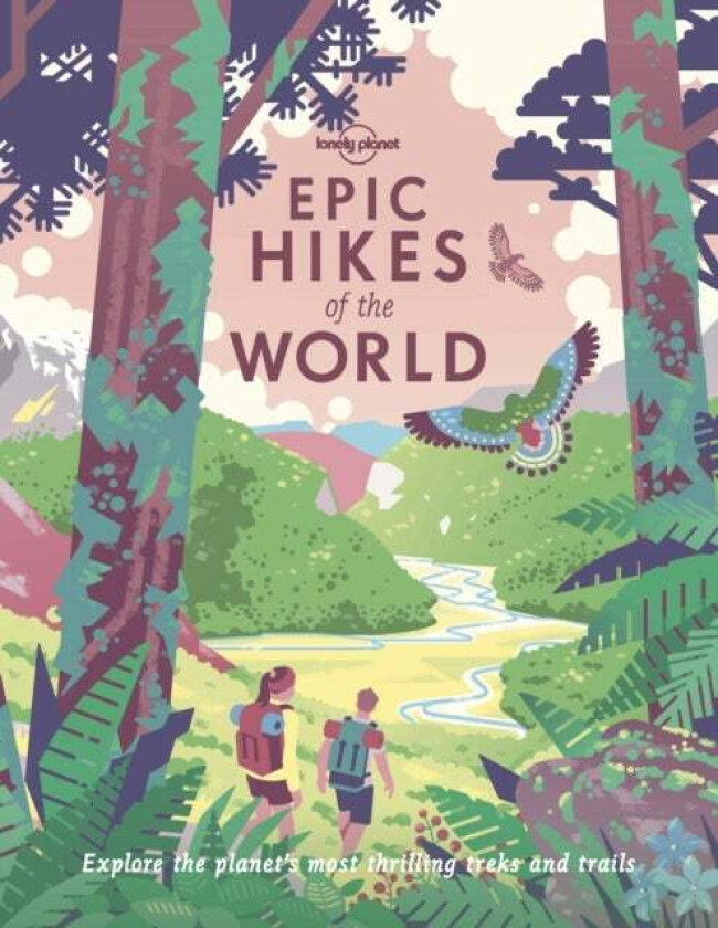 Lonely Planet Epic Hikes of the World 1 av Lonely Planet