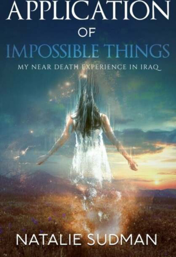 Application Of Impossible Things Av Natalie (Natalie Sudman) Sudman