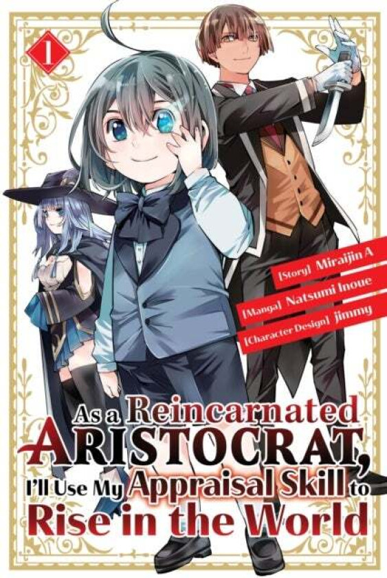 As a Reincarnated Aristocrat, I'll Use My Appraisal Skill to Rise in the World 1 (manga) av Natsumi Inoue, jimmy, Miraijin A