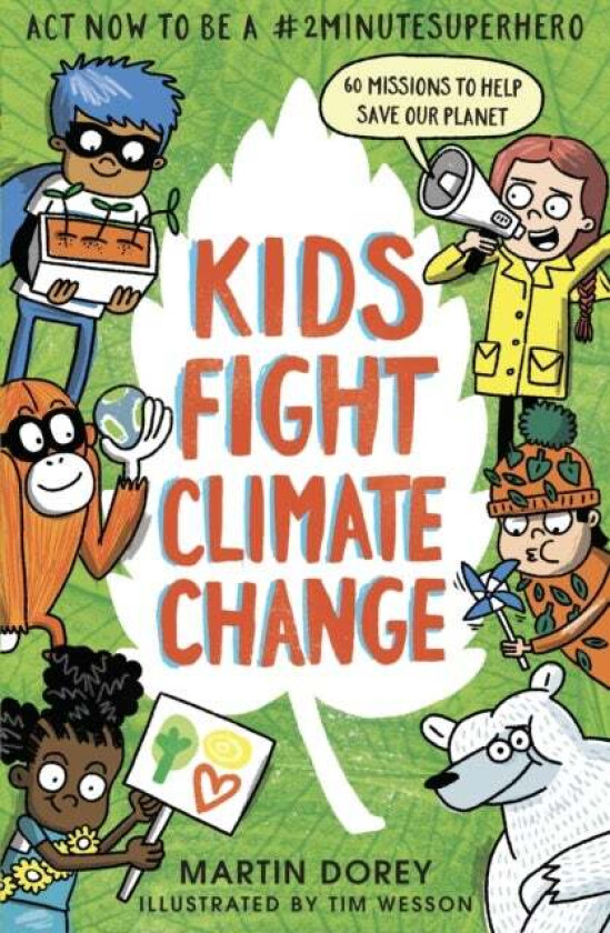 Kids Fight Climate Change: Act now to be a #2minutesuperhero av Martin Dorey