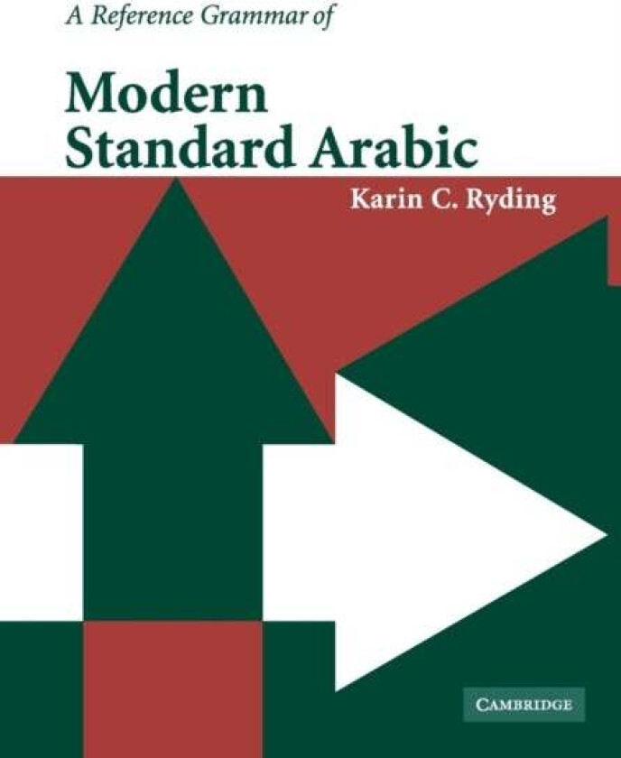 A Reference Grammar of Modern Standard Arabic av Karin C. (Georgetown University Washington DC) Ryding
