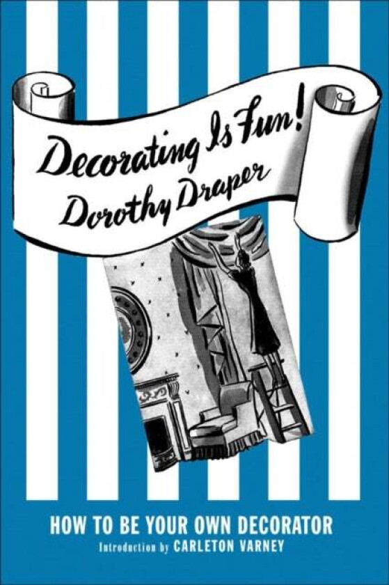 Decorating Is Fun! How to be Your Own Decorator av Dorothy Draper