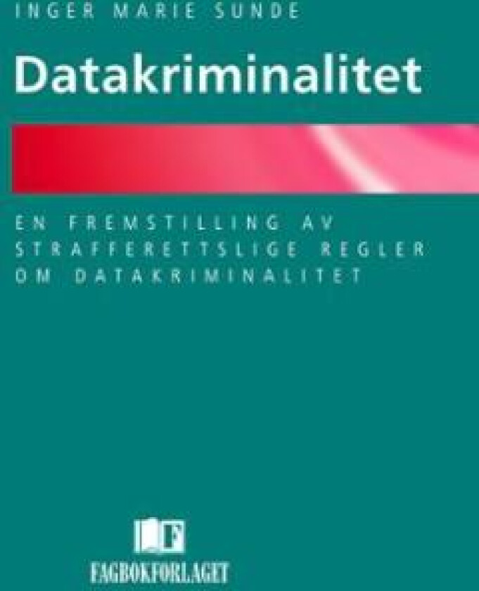 Datakriminalitet av Inger Marie Sunde
