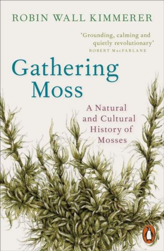 Gathering Moss av Robin Wall Kimmerer