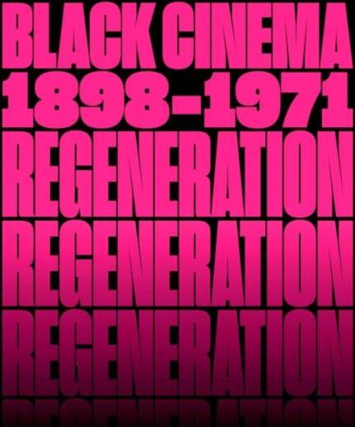 Regeneration: Black Cinema, 1898¿1971