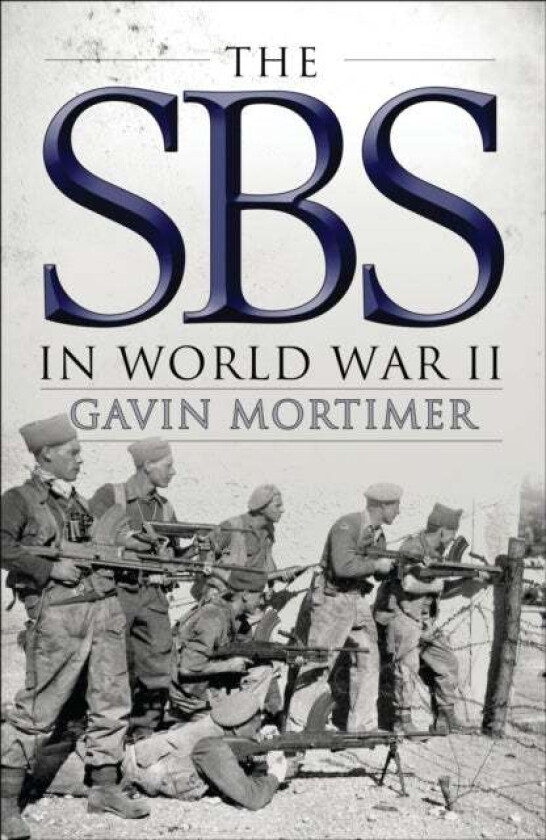 The SBS in World War II av Gavin Mortimer