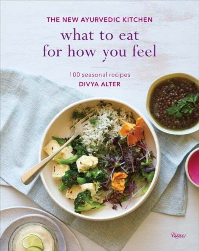 What to Eat for How You Feel av Divya Alter