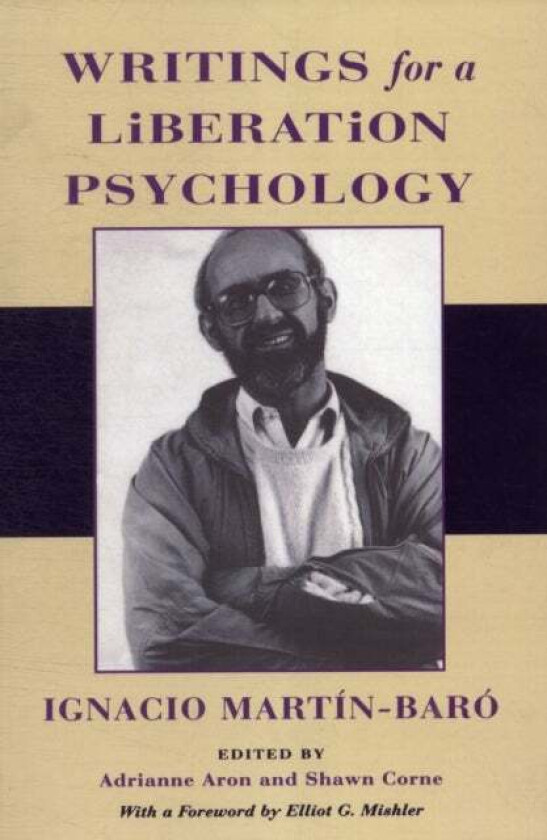 Writings for a Liberation Psychology av Ignacio Martin-Baro