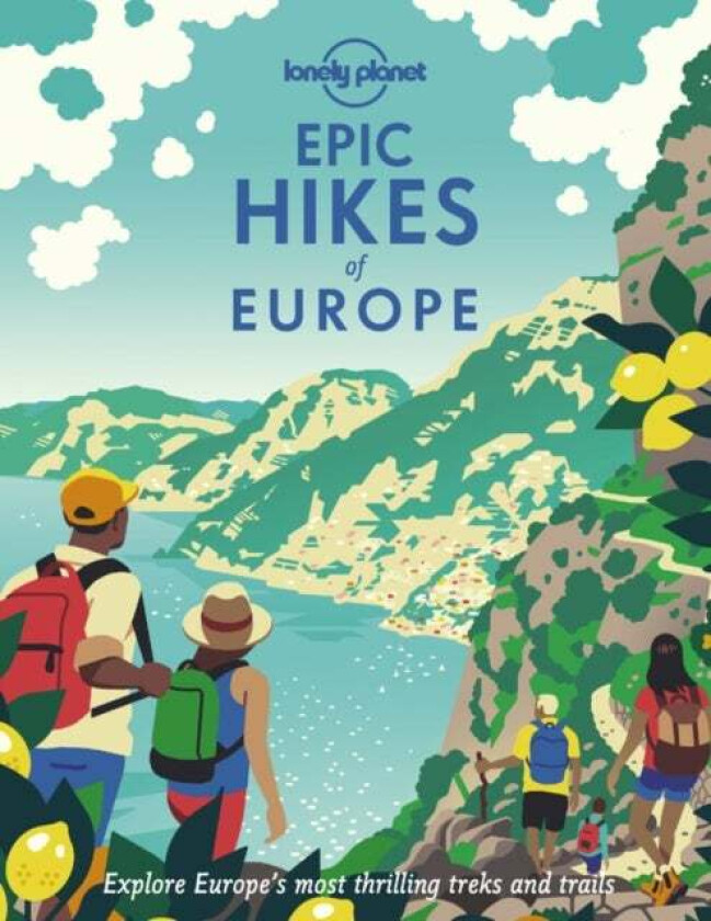 Lonely Planet Epic Hikes of Europe av Lonely Planet