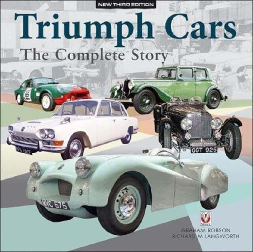 Triumph Cars - The Complete Story av Graham Robson, Richard Langworth