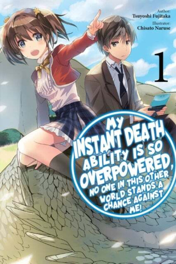 My Instant Death Ability Is So Overpowered, No One Stands a Chance Against Me!, Vol. 1 GN av Tsuyoshi Fujitaka