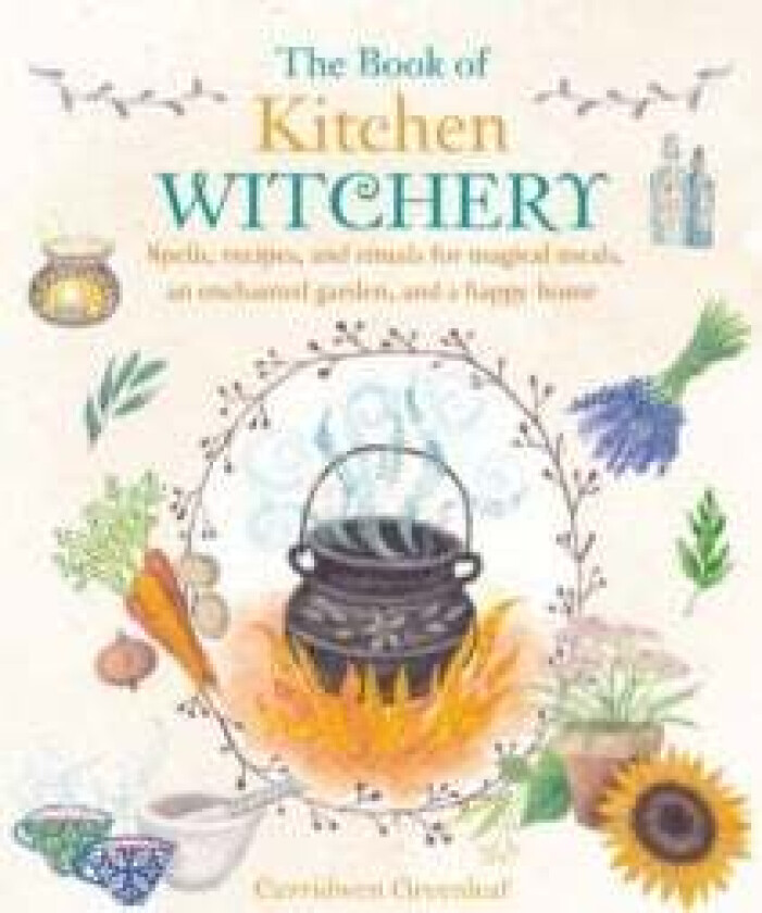The Book of Kitchen Witchery av Cerridwen Greenleaf