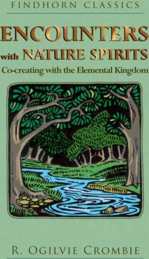 Encounters with Nature Spirits av R. Ogilvie Crombie