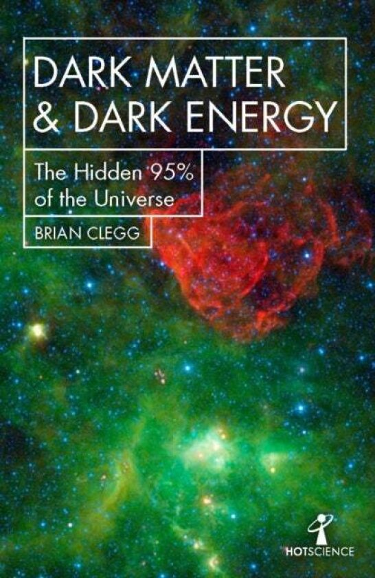 Dark Matter and Dark Energy av Brian Clegg