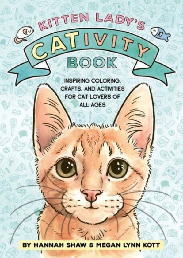 Kitten Lady¿s CATivity Book av Hannah Shaw, Megan Lynn Kott