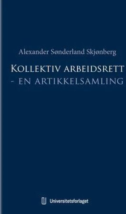 Kollektiv arbeidsrett av Alexander Sønderland Skjønberg