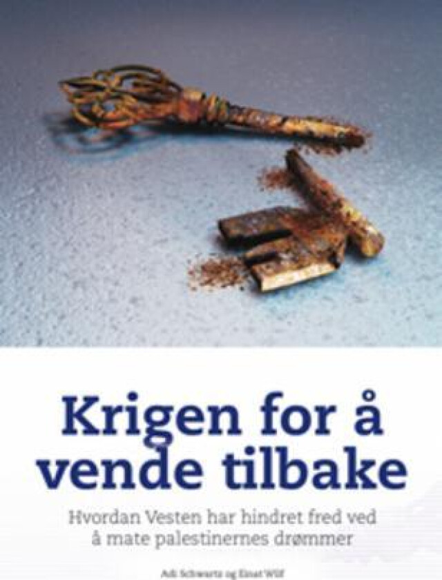 Krigen for å vende tilbake av Adi Schwartz, Einat Wilf