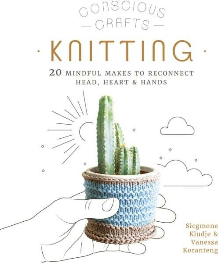 Conscious Crafts: Knitting av Vanessa Koranteng, Sicgmone Kludje