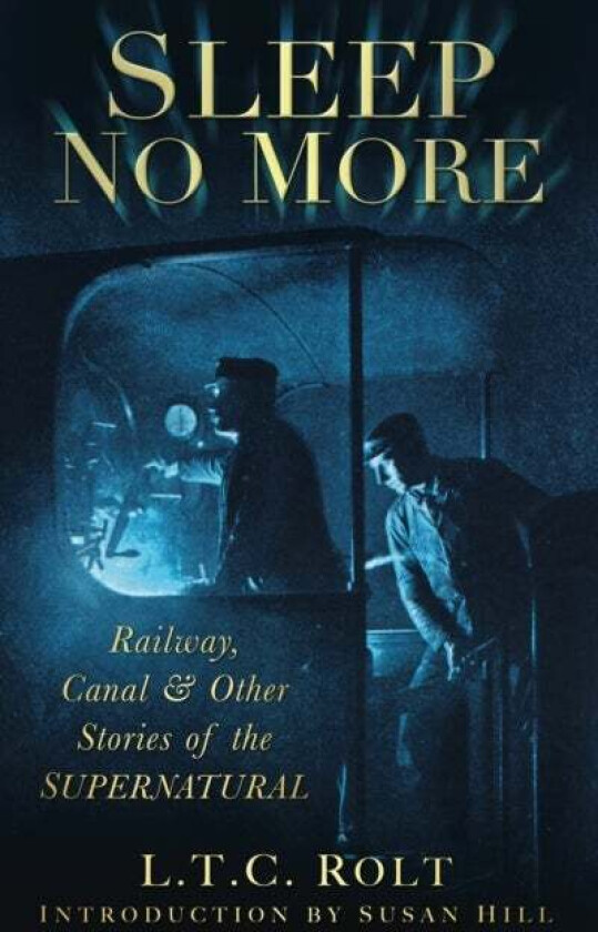 Sleep No More av L T C Rolt