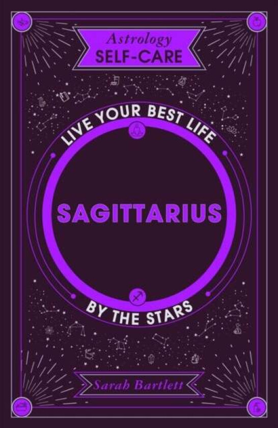 Astrology Self-Care: Sagittarius av Sarah Bartlett