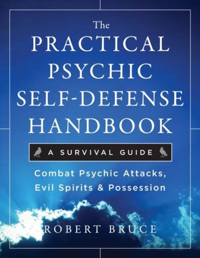 Practical Psychic Self-Defense Handbook av Robert (Robert Bruce) Bruce
