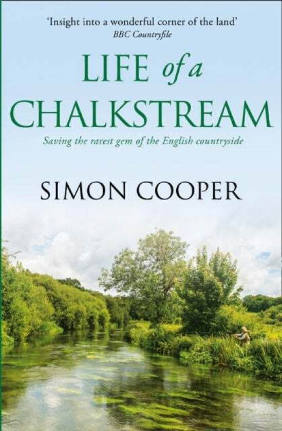 Life of a Chalkstream av Simon Cooper