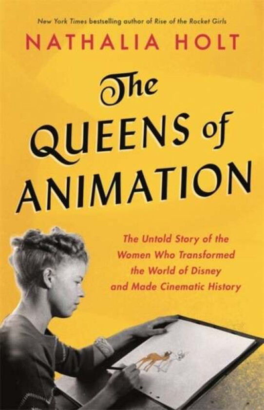 The Queens of Animation av Nathalia Holt
