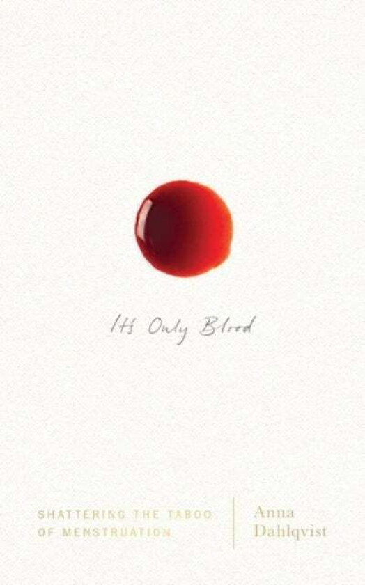 It's Only Blood av Anna Dahlqvist