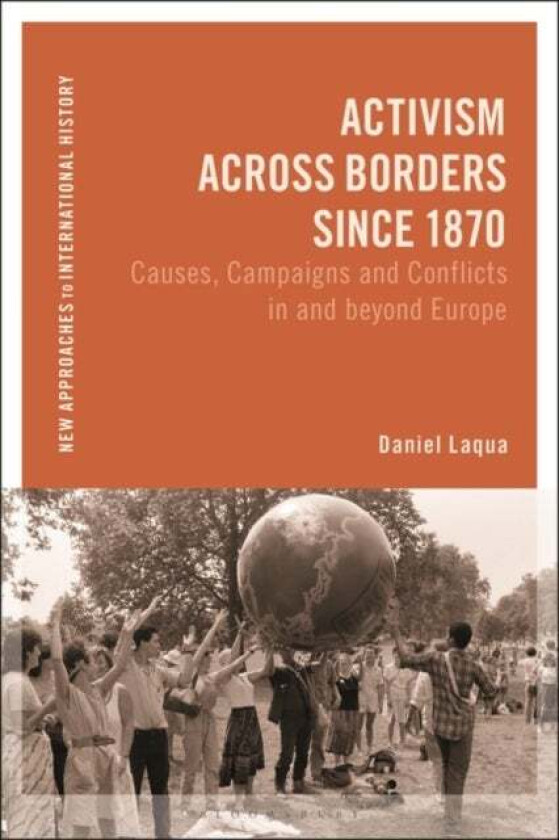 Activism across Borders since 1870 av Daniel Laqua