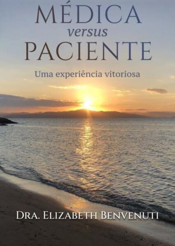 MEDICA versus PACIENTE av Dra Elizabeth Benvenuti