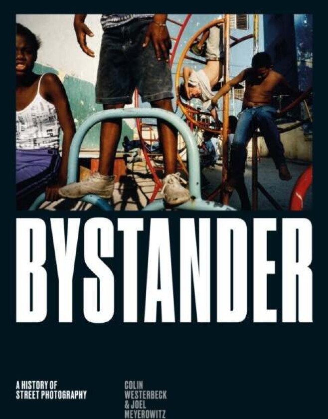 Bystander av Colin Westerbeck, Joel Meyerowitz