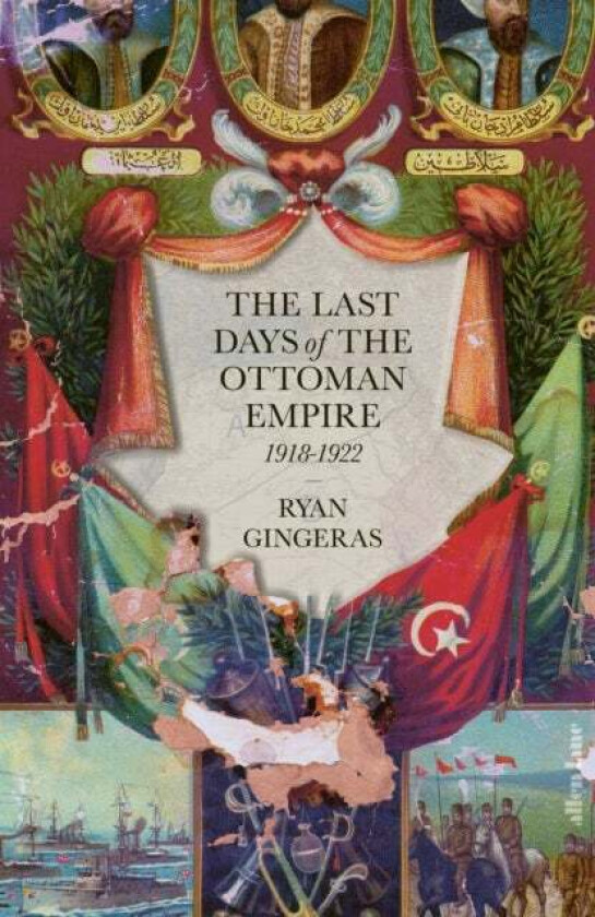 The Last Days of the Ottoman Empire av Ryan Gingeras