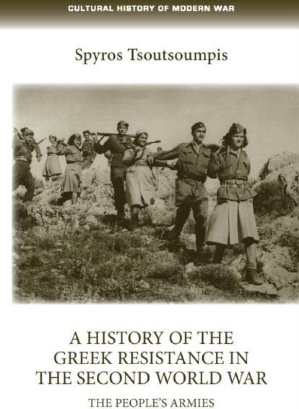 A History of the Greek Resistance in the Second World War av Spiros Tsoutsoumpis