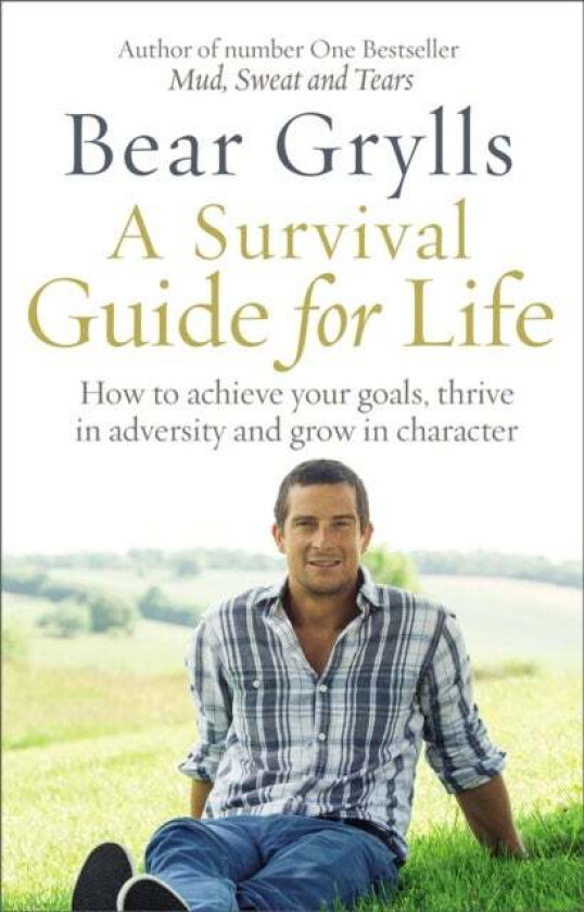 A Survival Guide for Life av Bear Grylls