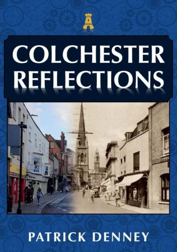 Colchester Reflections av Patrick Denney