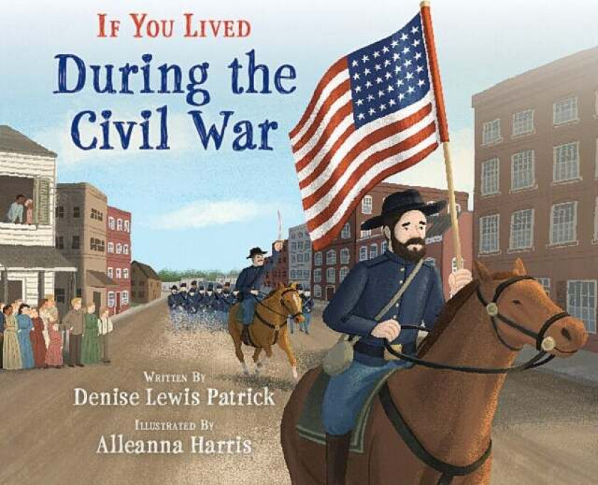 If You Lived During the Civil War av Denise Lewis Patrick