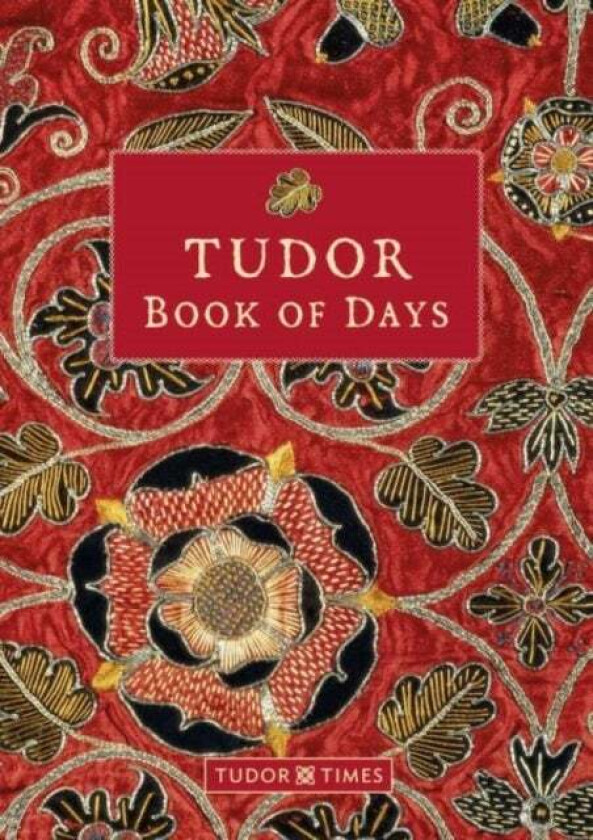 Tudor Book Of Days Av Tudor Times